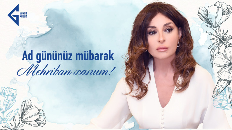 Bu gün Mehriban Əliyevanın yubileyidir