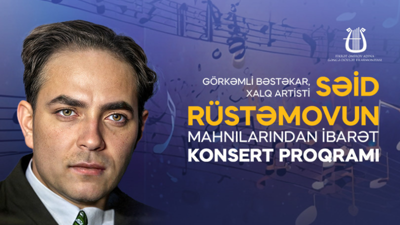 Xalq artisti Səid Rüstəmovun mahnıları ifa ediləcək