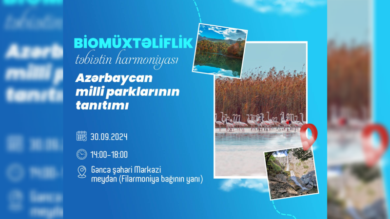Bu gün “Azərbaycanın milli parklarının tanıtımı” sərgisi keçiriləcək