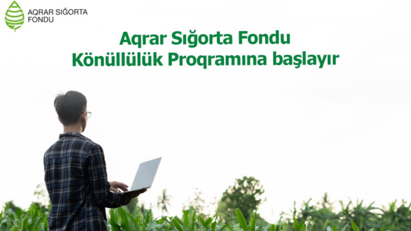 Aqrar sahə üzrə könüllülük proqramına qeydiyyat başlayıb
