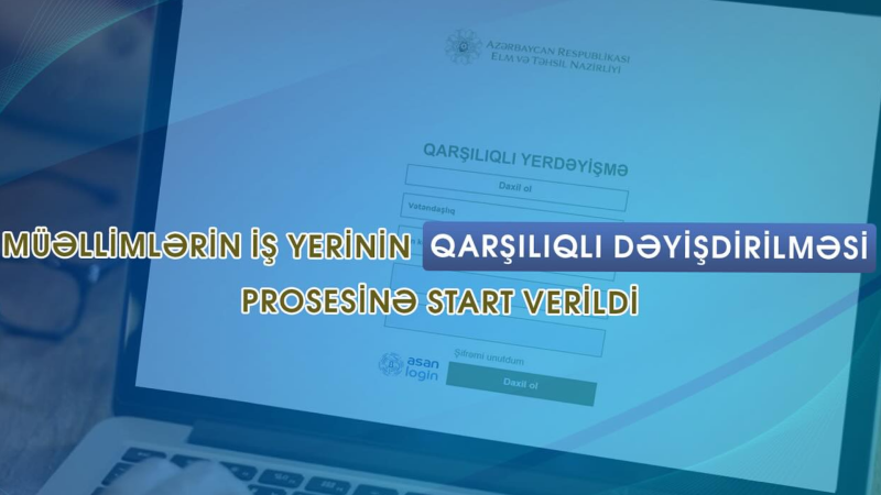 Müəllimlərin iş yerinin qarşılıqlı dəyişdirilməsi prosesinə start verilib