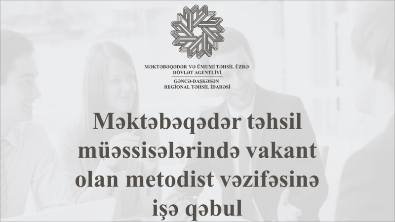 Məktəbəqədər təhsil müəssisələri metodist axtarışındadırlar