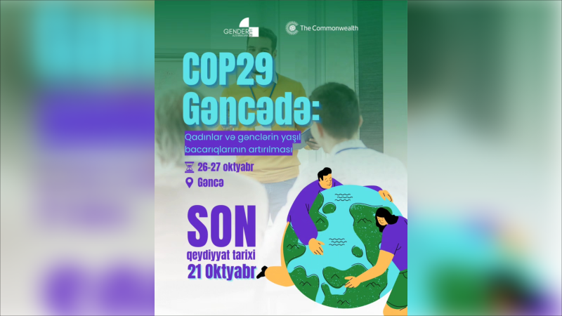 Qadınlar və gənclər üçün COP29 Gəncədə” layihəsi baş tutacaq
