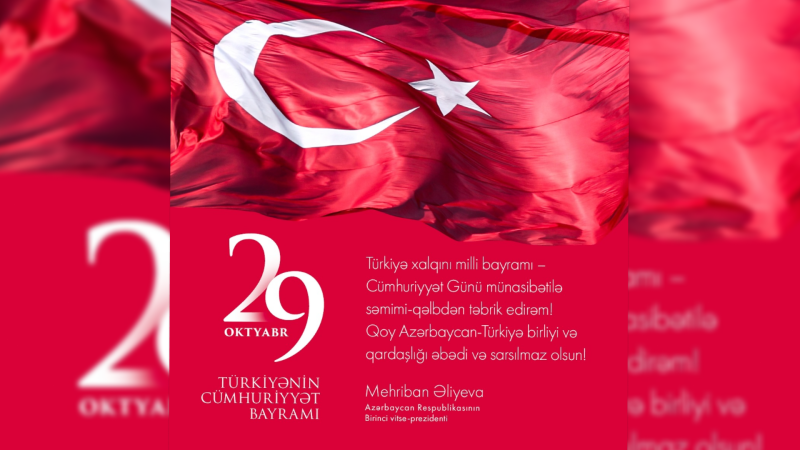 Mehriban Əliyeva Türkiyənin Cümhuriyyət Günü ilə əlaqədar paylaşım edib