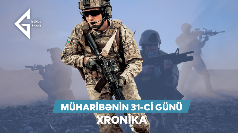 27 oktyabr 2020: Vətən Müharibəsinin 31-ci günü