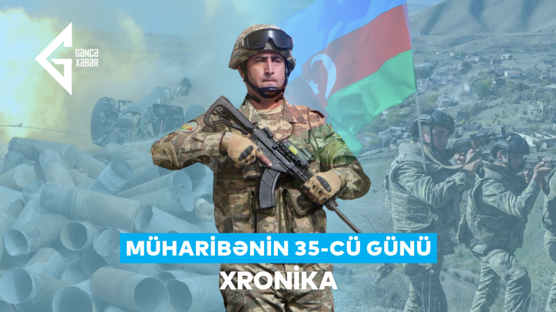 31 oktyabr 2020: Vətən Müharibəsinin 35-ci günü