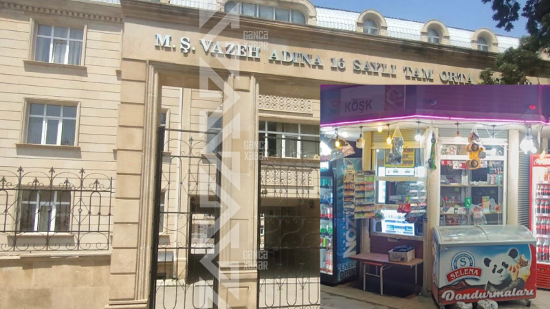 Gəncədə məktəb yaxınlığında nələr satılır? - ŞİKAYƏT