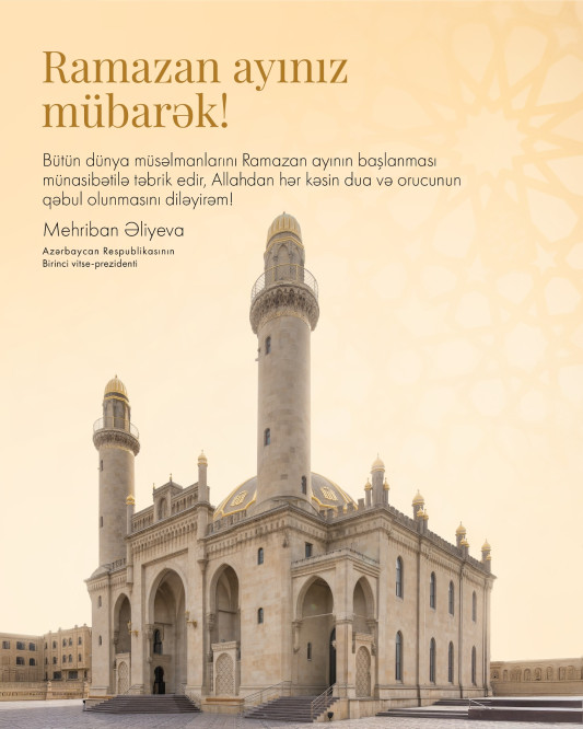 Mehriban Əliyeva Ramazan ayının başlaması ilə bağlı paylaşım edib – FOTO