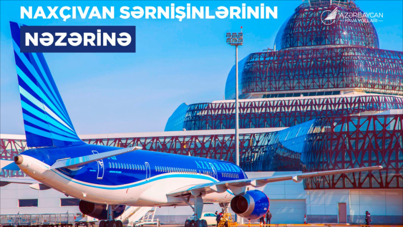 AZAL Naxçıvana biletləri əvvəlcədən almağı tövsiyə edir