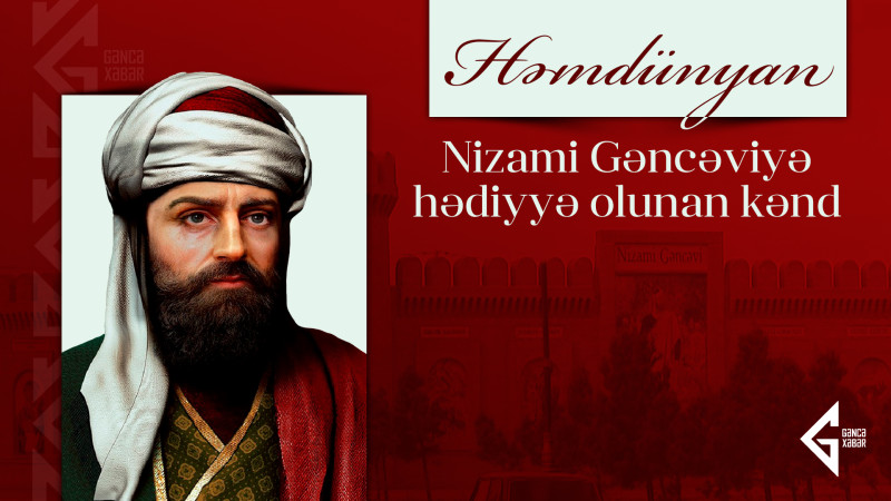 Həmdünyan: Nizami Gəncəviyə hədiyyə olunan kənd