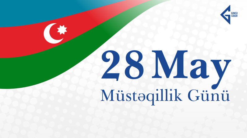 Bu gün Azərbaycanda 28 May – Müstəqillik günü qeyd edilir