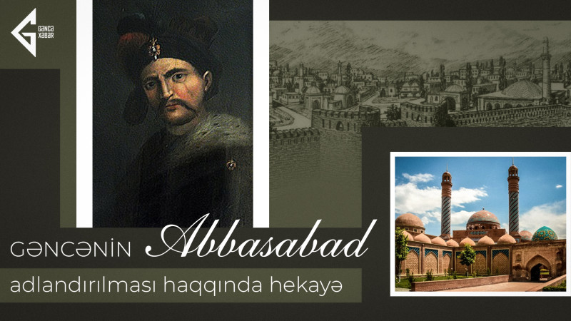 Gəncənin Abbasabad adlandırılması haqqında hekayə