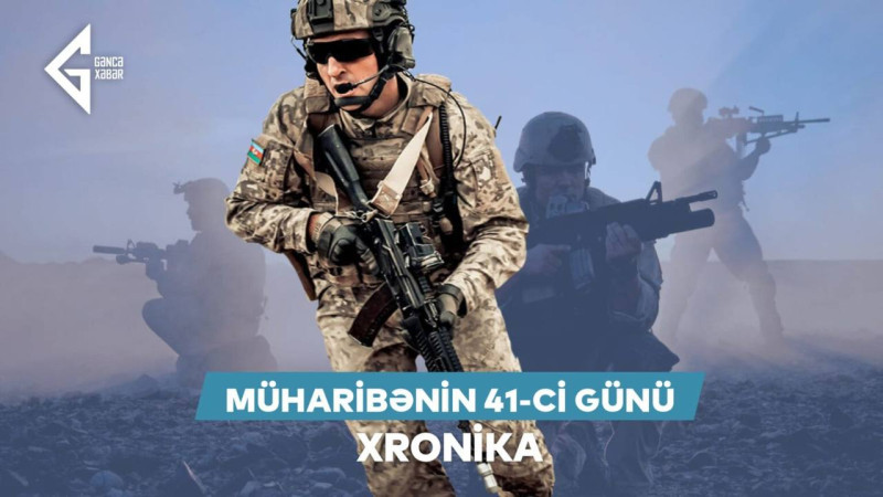 6 noyabr 2020-ci il: Vətən müharibəsinin 41-ci günü