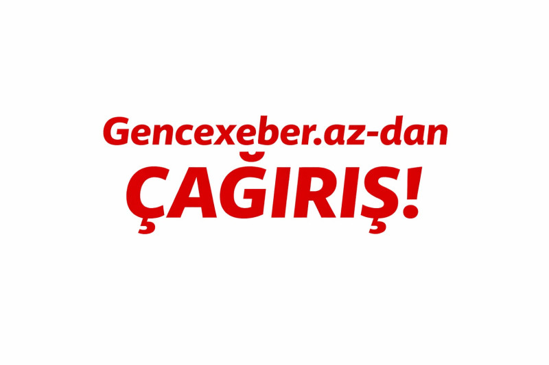 Gencexeber.az-dan çağırış!
