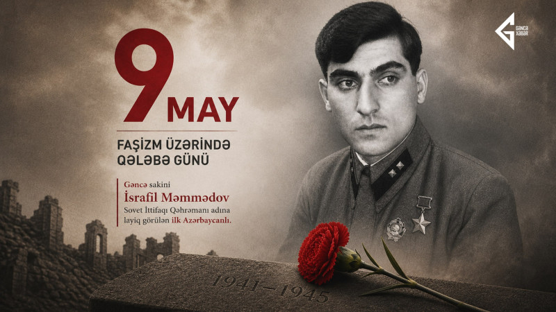 9 May - Faşizm üzərində Qələbə günüdür