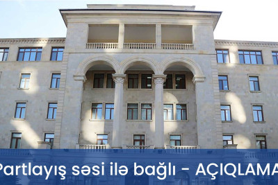 Müdafiə Nazirliyindən Gəncədəki partlayış səsləri ilə bağlı açıqlama