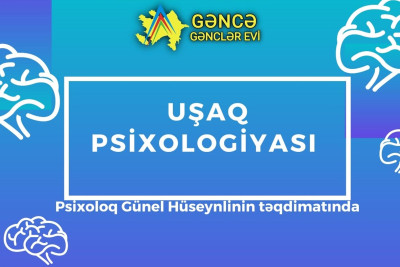 Gəncə: ödənişsiz "Uşaq psixologiyası" kursu var