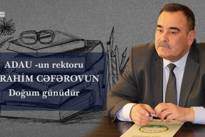 Bu gün ADAU rektoru İbrahim Cəfərovun doğum gündür