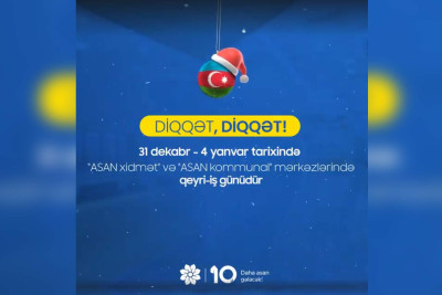 “ASAN xidmət” mərkəzləri bu günlərdə işləməyəcək