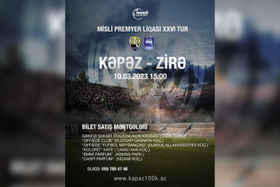 “Kəpəz” - “Zirə” matçına biletlər artıq satışa çıxarılıb