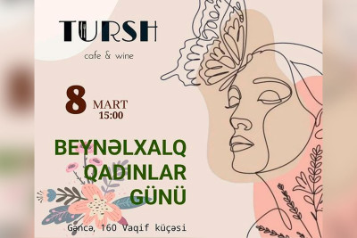 8 Martı əyləncəli keçirmək istəyən xanımların nəzərinə
