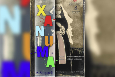 Gəncə Dövlət Dram Teatrında “Xanuma” tamaşasının premyerası olacaq
