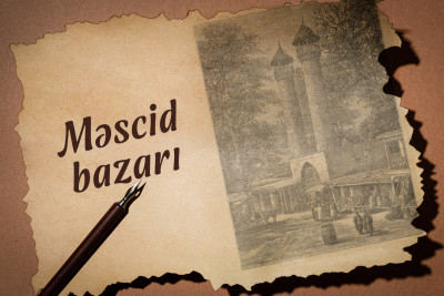 Gəncənin qədim bazarlarından biri olan Məscid bazarı