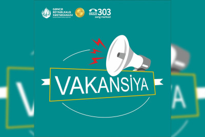 Gəncə Beynəlxalq Xəstəxanasında işləmək istəyənlərin nəzərinə
