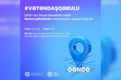 DMA İdarə Heyətinin sədri sakinləri qəbul edəcək