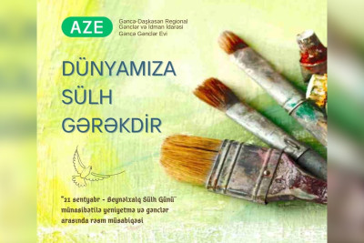 “Dünyamıza sülh gərəkdir” adlı müsabiqə baş tutacaq