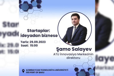 ATU-da “Startaplar: İdeyadan biznesə” adlı təlim olacaq