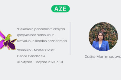 "Xarıbülbül" simvolunun lentdən hazırlanma prosesi öyrədiləcək