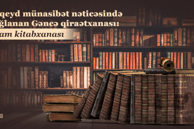 Laqeyd münasibət nəticəsində bağlanan Gəncə qiraətxanası: İslam kitabxanası