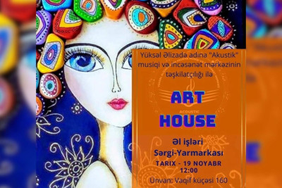 “ART-House” adlı sərgi-yarmarka təşkil olunacaq