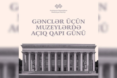 Muzeylərə giriş gənclər üçün sərbəst olacaq
