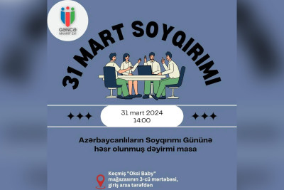 Azərbaycanlıların Soyqırımına həsr olunmuş dəyirmi masa baş tutacaq
