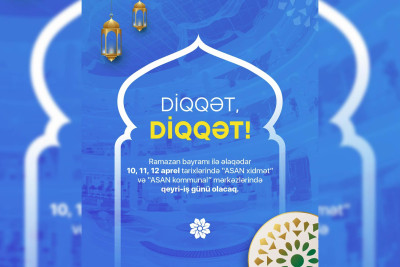 “ASAN xidmət” mərkəzləri bu günlər fəaliyyət göstərməyəcək