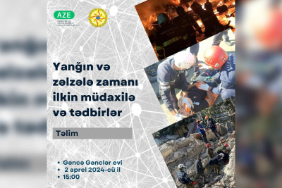 Yanğın və zəlzələ zamanı ilkin müdaxilə ilə bağlı təlim keçiriləcək