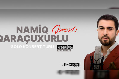 Namiq Qaraçuxurlu şəhərimizdə konsert verəcək