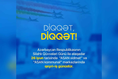 Bu tarixdə “ASAN xidmət” işləməyəcək