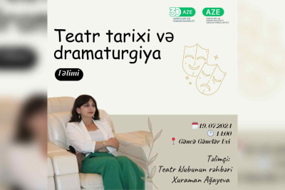 "Teatr tarixi və dramaturgiya" mövzusunda təlim keçiriləcək