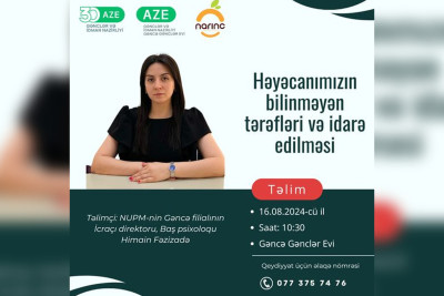 "Həyəcanımızın bilinməyən tərəfləri və idarə edilməsi" təlimi keçiriləcək