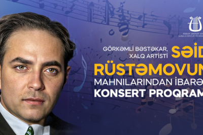 Xalq artisti Səid Rüstəmovun mahnıları ifa ediləcək