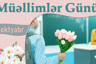 Bayramınız mübarək, əziz müəllimlər!