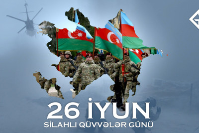 26 İyun – Azərbaycanın Silahlı Qüvvələr Günü