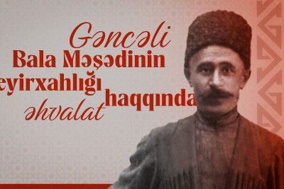 Gəncəli Bala Məşədinin xeyirxahlığı haqqında əhvalat