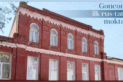 Gəncənin ilk rus-tatar məktəbinin yaranma tarixi